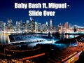 Baby Bash ft. Miguel - Slide Over w/lyrics ...