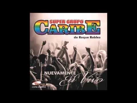 SUPER GRUPO CARIBE OLVIDADA NO