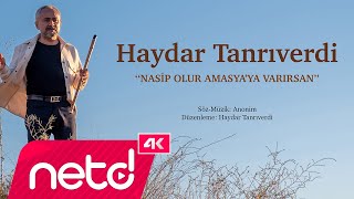 Haydar Tanrıverdi - Nasip Olur Amasya'ya Varırsan