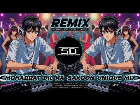 Mohabbat Dil Ka Sakoon Dj Remix | SD STYLE UNIQUE MIX | MOHABBAT HINDI  Dj Siday Remix 2024 NEW