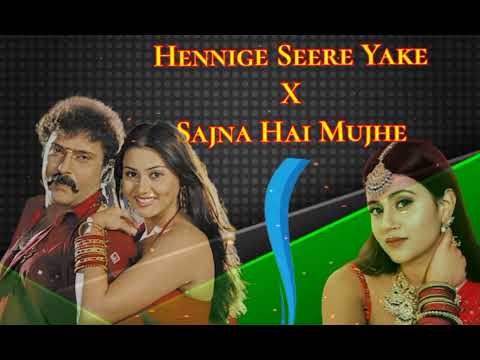 Hennige Seere Yake X Sajna Hai Mujhe | Remix | Dj Punith