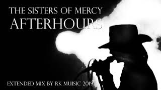 The Sisters Of Mercy - Afterhours - Extended Remix Version - Min.08:06 [ RK Music - 2019 ]