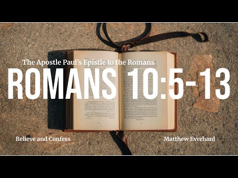 Believe and Confess [Sermon] Romans 10:5-13