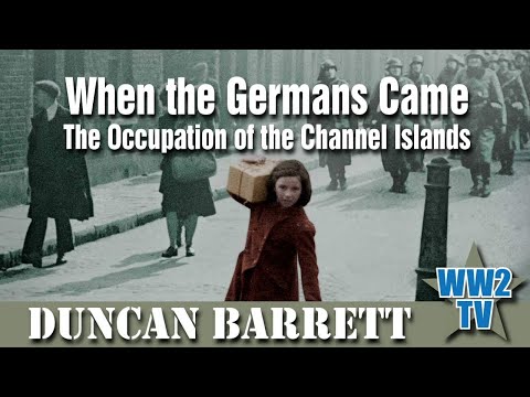 When The Germans Came - The Occupation of the Channel Islands