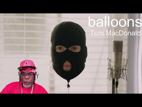 TOM MACDONALD BALLOONS  [REACTION]  THIS WAS VERY DEEP