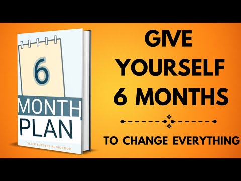 Give Yourself 6 Months to Change Everything | Sleep Success Audiobook