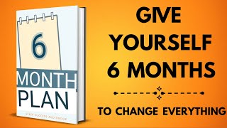 Give Yourself 6 Months to Change Everything | Sleep Success Audiobook