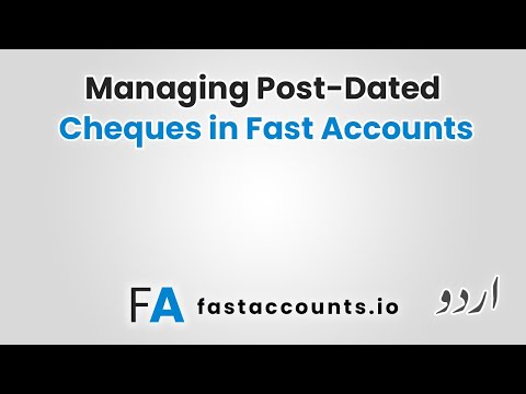Managing Post-Dated Cheques in Fast Accounts – Urdu