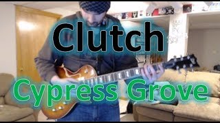 Clutch - Cypress Grove (Guitar Tab + Cover)