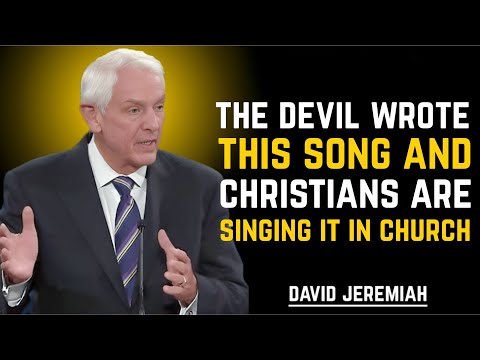 "The Devil Wrote This Song and Christians Are Singing It in Church | Dr. David Jeremiah"