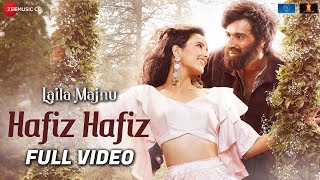 Hafiz Hafiz - Full Video | Laila Majnu | Avinash Tiwary &amp; Tripti Dimri | Mohit Chauhan