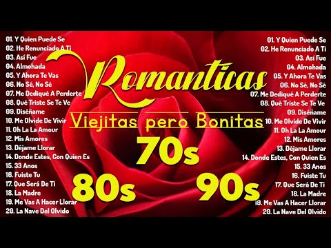 Los 100 Éxitos Puras Románticas Viejitas Pero Bonitas 80,90s - Música Romántica De Todos Los Tiempos