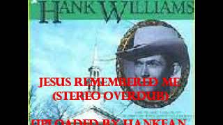 Hank Williams, Sr. and Audrey Williams  ~ Jesus Remembered Me (stereo overdub)