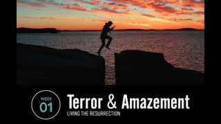 April 4, 2021: Living the Resurrection: Terror and Amazement
