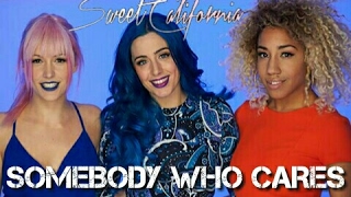 Sweet California -Somebody who cares
