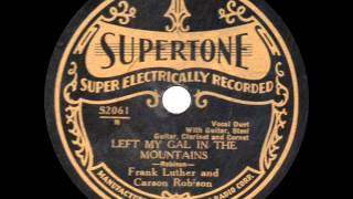 Frank Luther and Carson Robison - Left My Gal in the Mountains - 1929