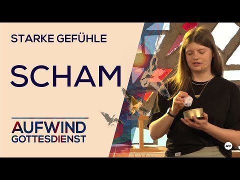Starke Gefühle: Scham | Clara Gebhardt | Predigt 12.05.2024 im Aufwind-Gottesdienst