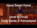 Home Sweet Home Tomb Raider 2 Remastered Level 18