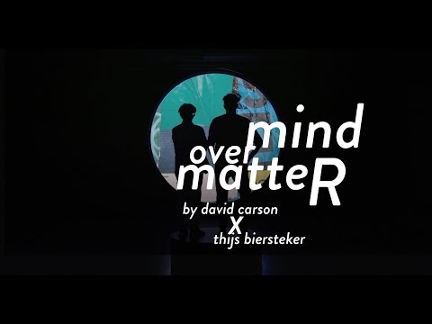 Mind over Matter By David Carson x Thijs Biersteker