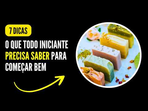Sabonete Artesanal Para Iniciantes: 7 Dicas Importantes