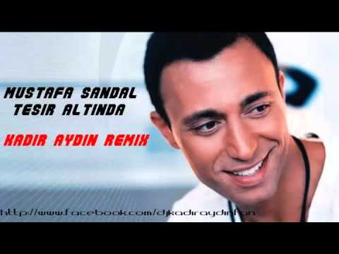 Tesir Altında (Mustafa Sandal) Kadir Aydın Remix