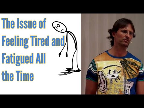 Feeling Tired and Fatigued all the Time