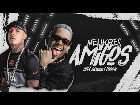 EODON, DEDÉ A+D1000 - MELHORES AMIGOS