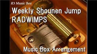 Weekly Shounen Jump/RADWIMPS [Music Box]