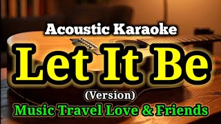 Download lagu Let It Be - Music Travel Love & Friends (ACOUSTIC KARAOKE)  mp3