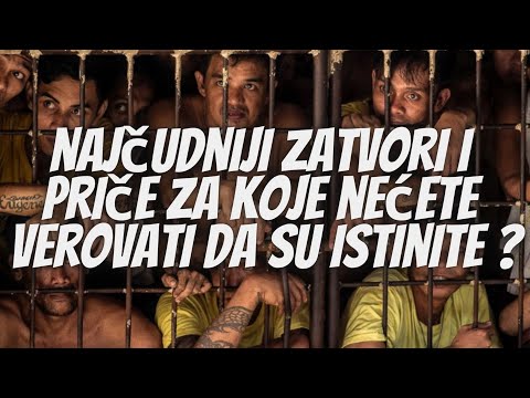 Najčudniji Zatvori na Zemlji i Zatvorske Priče za Koje Nećete Verovati da su Istinite