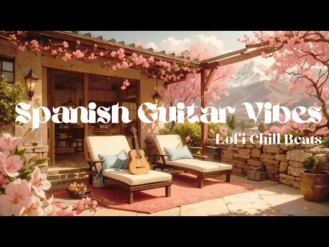 Spanish Guitar Vibes | Lofi Chill Beats🎼💕