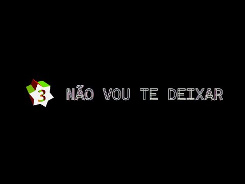 Video thumbnail for Não Vou Te Deixar