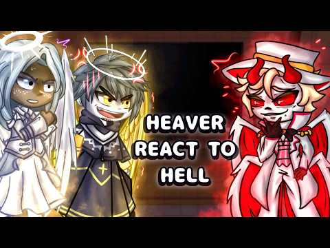 Hazbin Hotel HEAVEN react to HELL // Gacha React