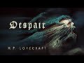 "Despair" by H.P. Lovecraft | dark American horror poem