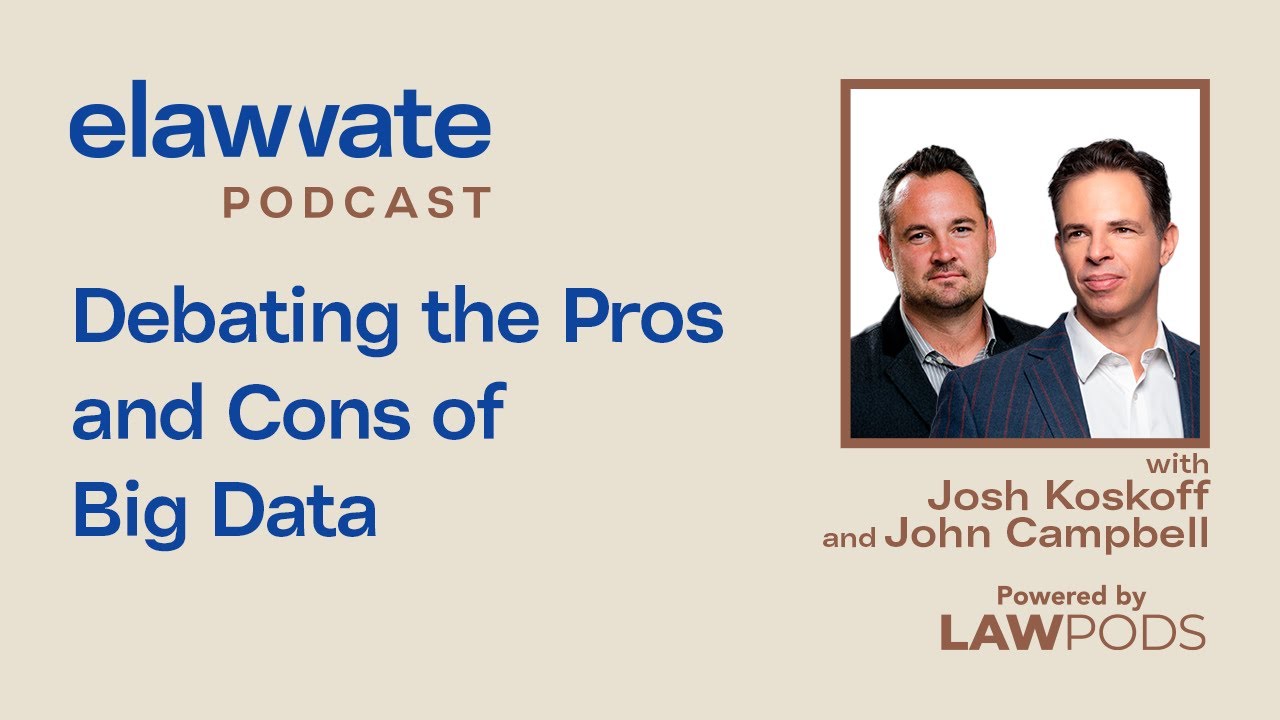 Debating the Pros and Cons of Big Data, with Josh Koskoff and John Campbell