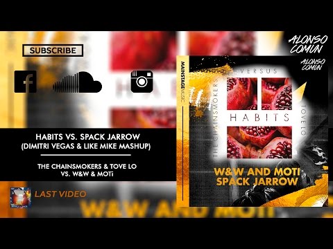 Tove Lo vs. W&W & MOTi - Habits vs. Spack Jarrow (Dimitri Vegas & Like Mike Mashup)