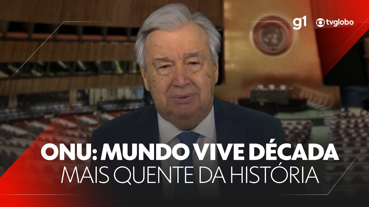 Secretário-geral da ONU diz que o mundo acaba de encerrar a década mais quente da história #g1 #JN