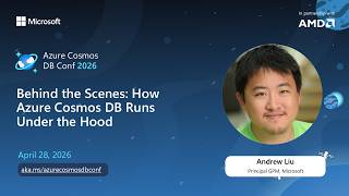 How Azure Cosmos DB Runs Under the Hood | Andrew Liu | Azure Cosmos DB Conf 2026