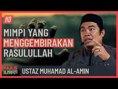 Ustaz Muhamad Al-Amin - Mimpi Yang Menggembirakan Rasulullah