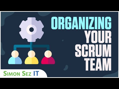 Agile Scrum: How to Organize Your Scrum Team