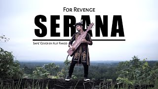 Download lagu For Revenge - Serana (Sape' Cover by Alif Fakod) mp3