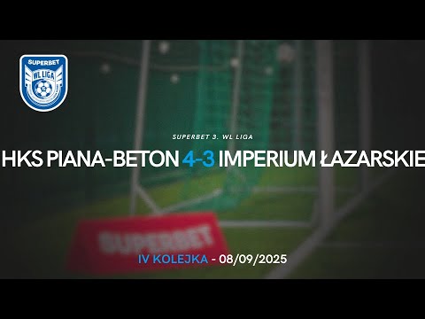 SUPERBET 3. WL LIGA: HKS Piana-Beton - Imperium Łazarskie 4:3 [4. kolejka, Jesień 2025]