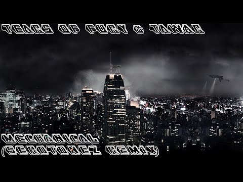 Tears Of Fury & Tawar - Mechanical (Serotonez Remix)