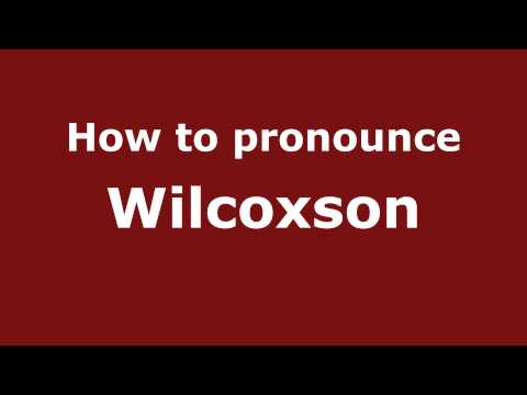 How to Pronounce Wilcoxson - PronounceNames.com