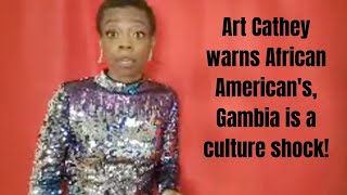 Art Cathey talks about the deplorable conditions in the Gambia and warns people be ware.