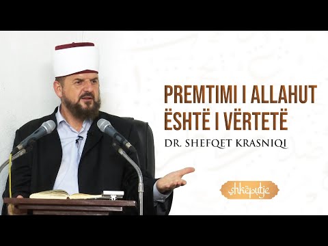 "Premtimi i Allahut është i vërtetë" - SHKËPUTJE - Dr. Shefqet Krasniqi