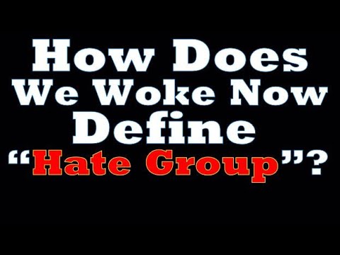 How Does We Woke Now Define “Hate Group”?