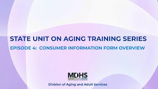 SUA Training Series: Ep 4 Consumer Information Form Overview