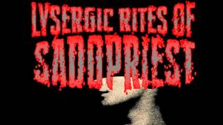 Lysergic Rites of Sadopriest   - Intense Mortification ( Impetigo )