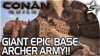 GIANT EPIC BASE, AMAZING LOCATION! - THE ARCHER ARMY! - Conan Exiles Gameplay Part 20
